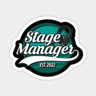 Stage Manager Est. 2022 Magnet