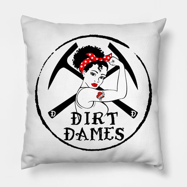 Dirt Dames Pillow by I Play With Dead Things