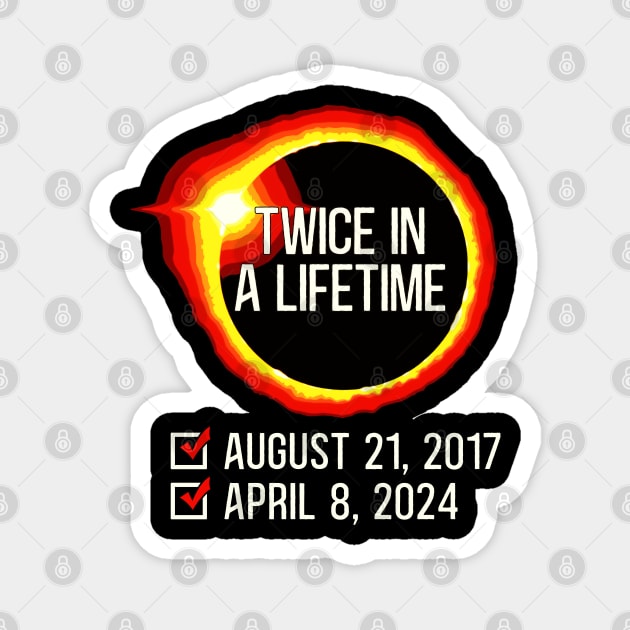 Twice In A Lifetime Total Solar Eclipse 2024 Magnet by RetroPrideArts