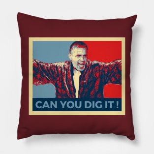 POTUS Can You Dig It ! Pillow