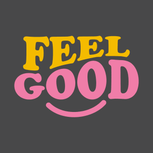 Feel Good T-Shirt