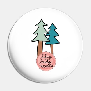 Hiking in the Lovely Woods Pin