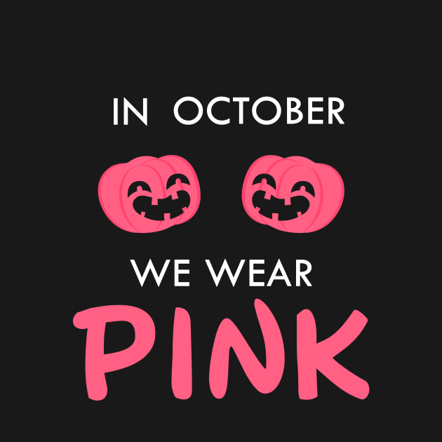 In October We Wear Pink Thanksgiving Breast Cancer Support by Trendy_Designs