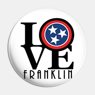 LOVE Franklin TN (white ink) Pin