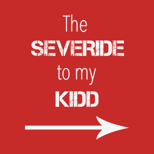 *NEW* Severide to my Kidd (Light) T-Shirt