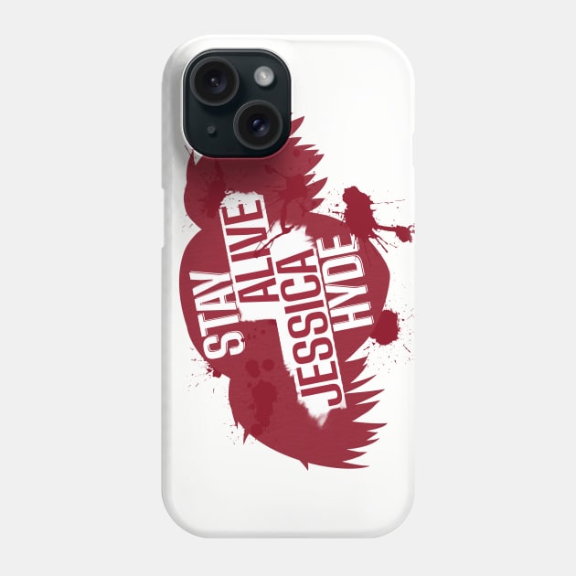 Stay Alive, Jessica Hyde Phone Case by Xanaduriffic