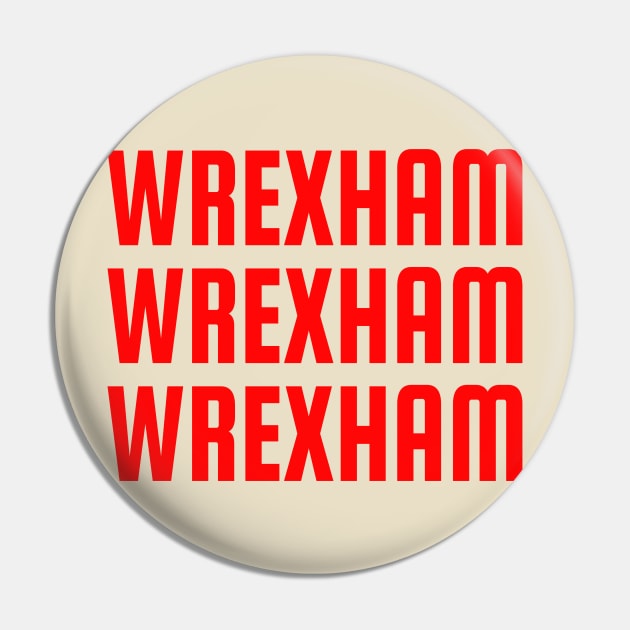 Wrexham, Wrexham, Wrexham Pin by DnJ Designs