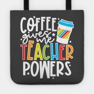 Coffee Gives Me Teacher Powers Tote