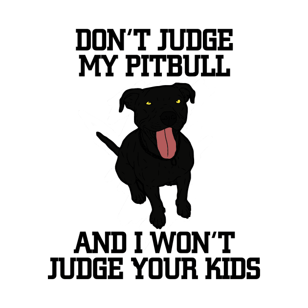 Don't judge my black pitbull by JumpinJazzzie