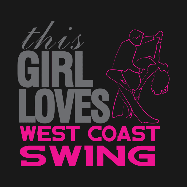 This Girl Loves West Coast Swing by Love2Dance