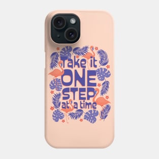 Take it One Step at a Time Illustrated Flamingos Quote Phone Case