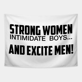 Strong Women Excite Men Tapestry