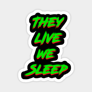 They Live (Green) Magnet