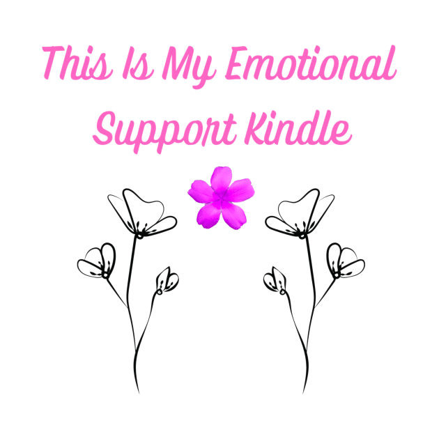 This Is My Emotional Support Kindle by Jakesmile