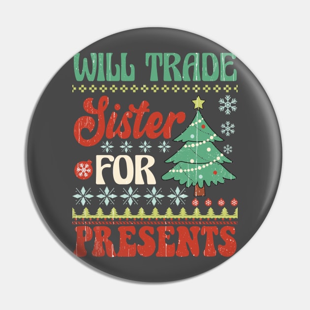 Will Trade Sister for Presents Pin by Nova Studio Designs