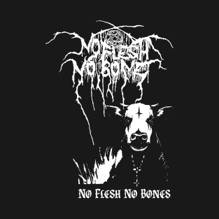 No Flesh No bones T-Shirt