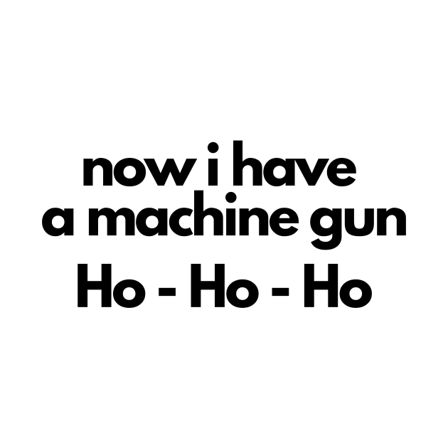 Die hard - now i have a machine gun Ho - Ho - Ho by IJMI