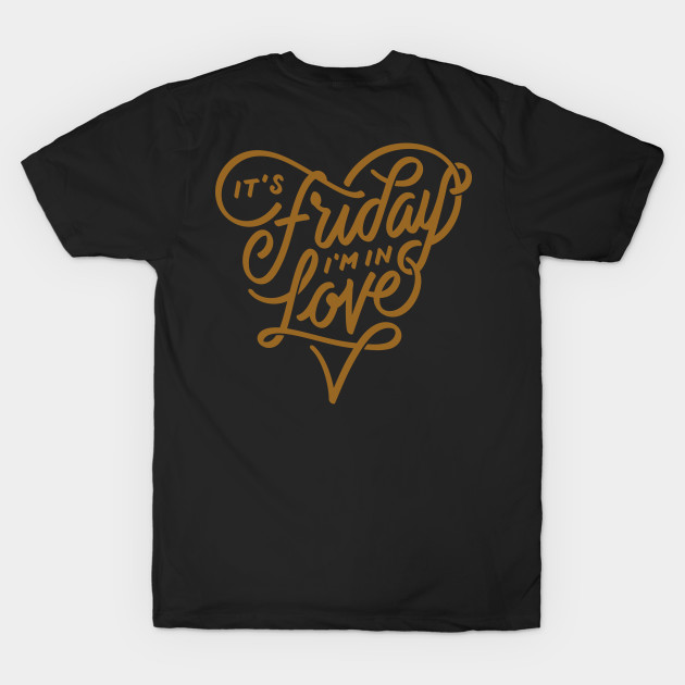 It's Friday I'm in love - Its Friday Im In Love - T-Shirt &hellip;