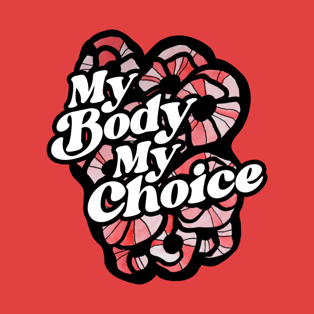 My Body My Choice by bubbsnugg