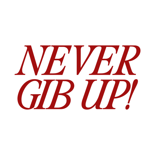 Never Gib Up Shirt| Funny Meme Gen Z y2k by ILOVEY2K