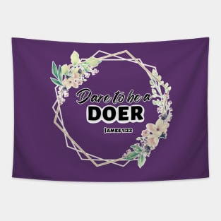 Dare to be a Doer James 1:22 Tapestry