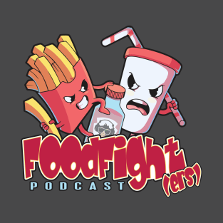 FOODFIGHT-ERS PODCAST T-Shirt