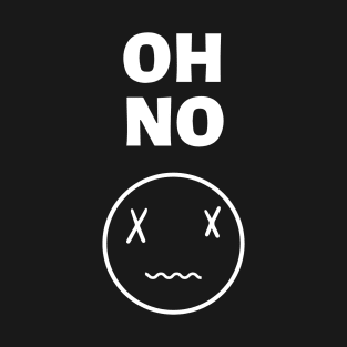 "Oh No" Smiley Face Edgy Streetwear Design T-Shirt