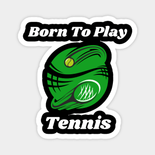 US Open Born to Play Tennis Magnet