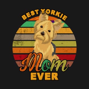 Best Yorkie Mom Ever T-Shirt