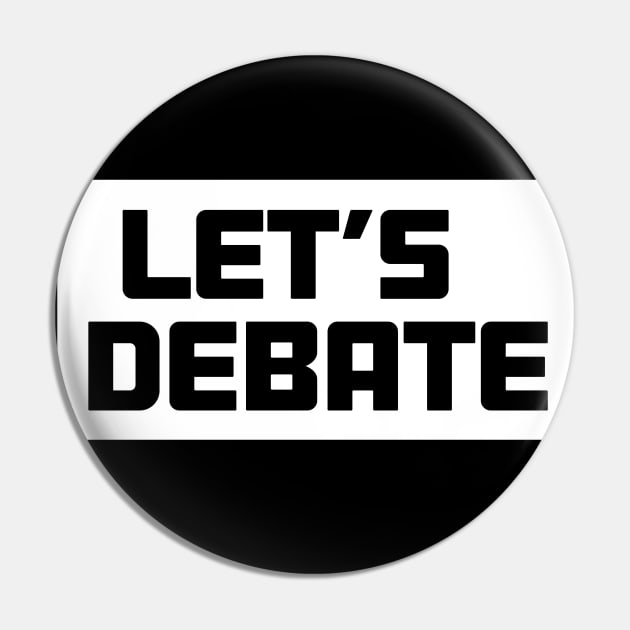 Let's Debate activist social warriors Pin by Aurora X