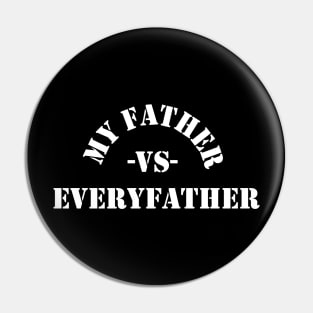 My Father vs EveryFather Pin