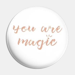 You are magic inspirational motivational lettering quote Pin