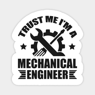 Trust me I'm a mechanical engineer Magnet