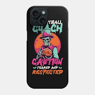 Halloween Coach Shirt | Basketball Coach Feared Respected Phone Case