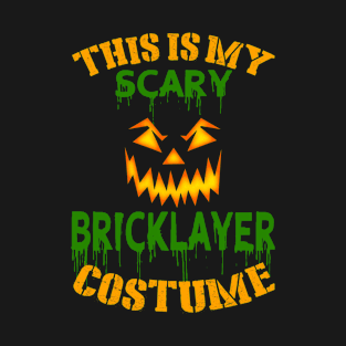 This Is My Scary Bricklayer Costume T-Shirt