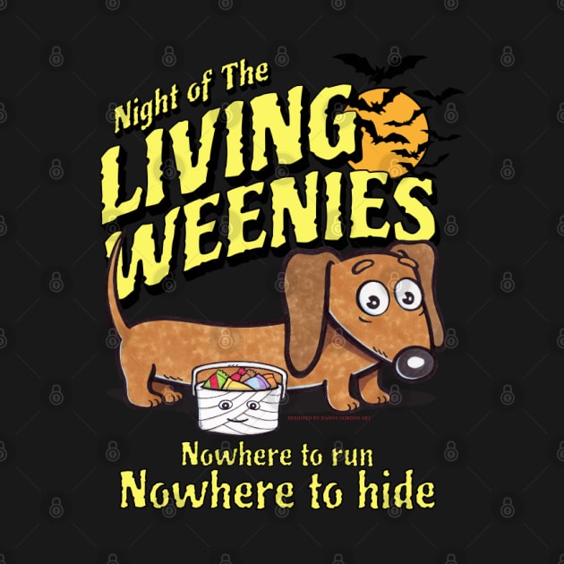 Cute and funny Night of the living weenies doxie dachshund dog nowhere to run nowhere to hide tee by Danny Gordon Art