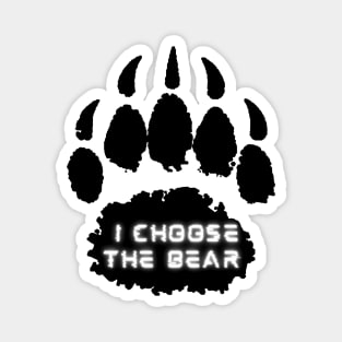 I Choose The Bear Magnet