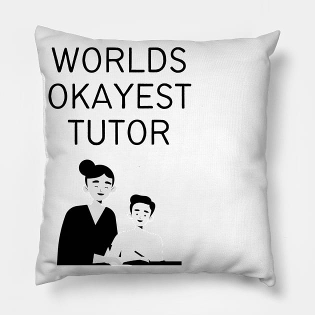 World okayest tutor Pillow by Word and Saying