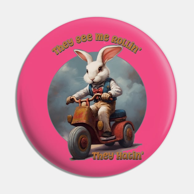 They See Me Rollin',  They Hatin' Funny Retro Bunny Pin by DanielLiamGill