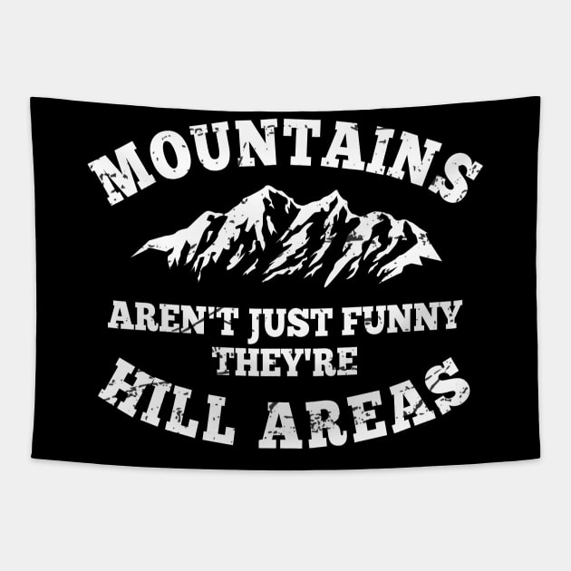 Dad Joke Cool Mountains Aren’t Funny They’re Hill Areas Adult Jokes Tapestry by Salsa Graphics