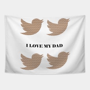 I LOVE MY DAD - THE BEST PRODUCTS Tapestry