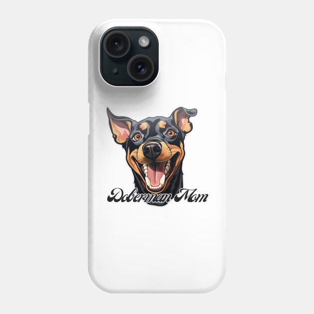 Doberman mom T-Shirt - Dog Lover Gift, Pet Parent Apparel Phone Case by Baydream