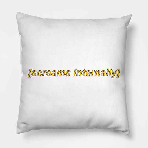 screams internally - meme Pillow by JosanDSGN