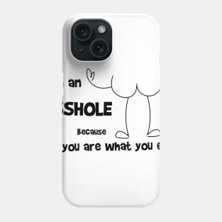 you are what you eat Phone Case