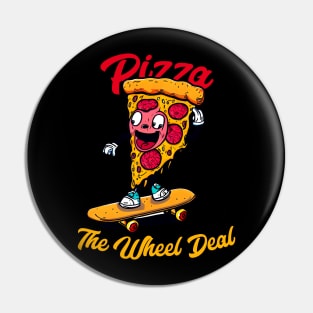 Pizza the weel deal | pizza riding a skateboard funny Pin