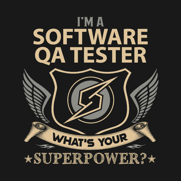 Software Qa Tester T Shirt - Superpower Gift Item Tee by Cosimiaart