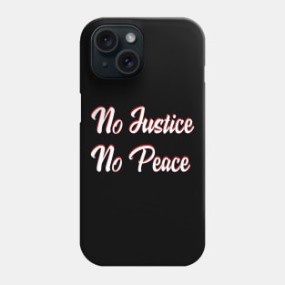 No Justice No Peace Phone Case