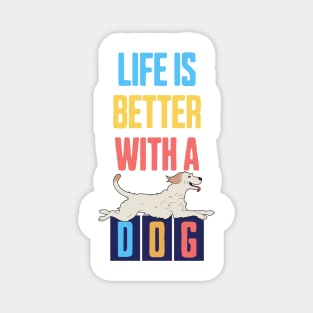 Life is Better with a Dog Magnet