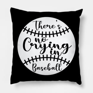 There Is No Crying In Baseball game day Pillow