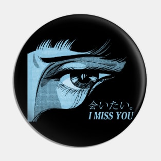 I miss you Pin